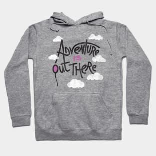 Adventure Is Out There Hoodie